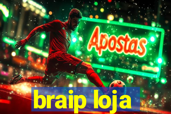 braip loja